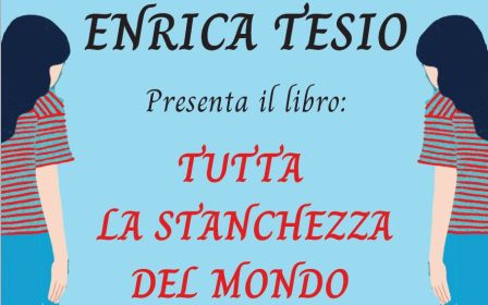 Enrica Tesio all'Angelini presenta il suo ultimo libro "Tutta la stanchezza del mondo"