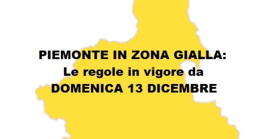 Piemonte in Area Gialla da domenica 13 dicembre