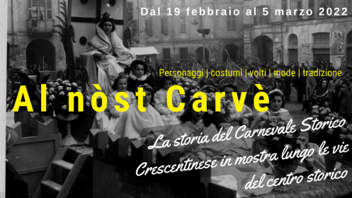 Al nòst Carvè: la storia del Carnevale Storico Crescentinese in mostra lungo le vie del centro storico