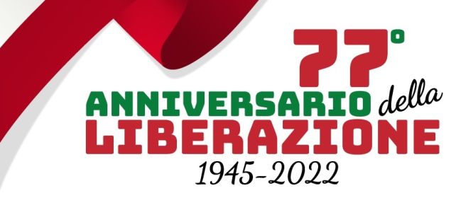 25 aprile 1945 - 25 aprile 2022: 77° anniversario della liberazione