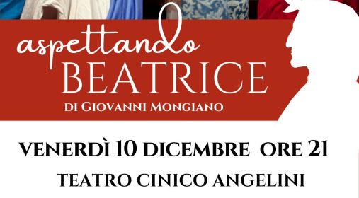 "Aspettando Beatrice" - spettacolo teatrale della compagnia TeatroLieve, con la regia di Giovanni Mongiano