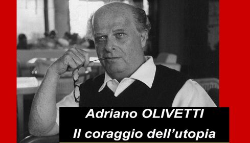 Adriano Olivetti, il coraggio dell'utopia - Mostra all'ex Chiesa della Resurrezione
