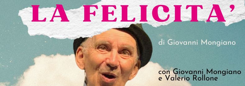 La felicità | spettacolo teatrale di e con Giovanni Mongiano al Teatro Comunale "Cinico Angelini"