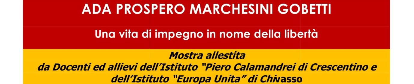 Mostra progetto su ADA PROSPERO MARCHESINI GOBETTI Una vita di impegno in nome della libertà